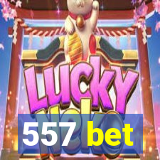 557 bet